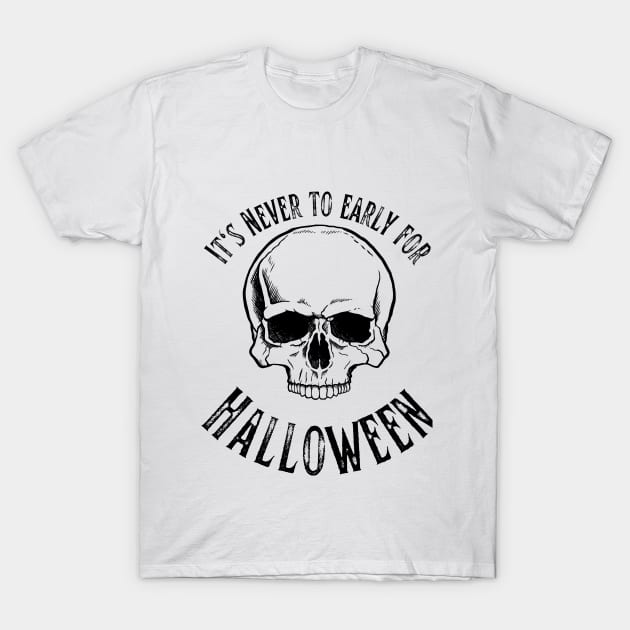 It's never to early for Halloween skull Light colours T-Shirt by Designmagenta